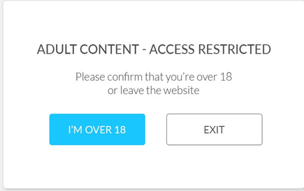 Age restriction popup confirm that you are over 18 or leave the website