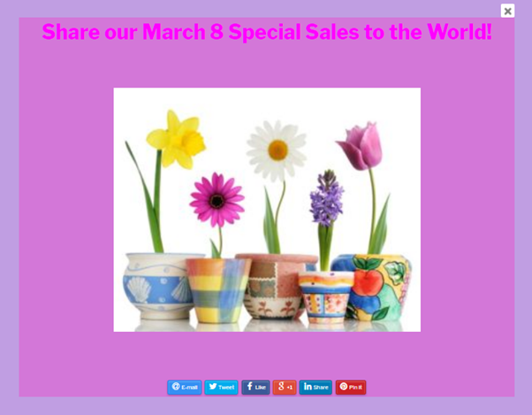 Social popup Share our March 8 special sales to the world