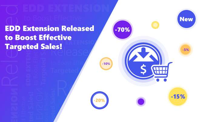 EDD Extension Released to Boost Effective Targeted Sales!