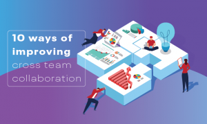 10 Ways Of Improving Cross Team Collaboration – Popup Builder